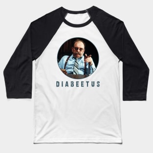 Diabeetus / Wilford Birmley : Newest design for Diabeetus lover Baseball T-Shirt